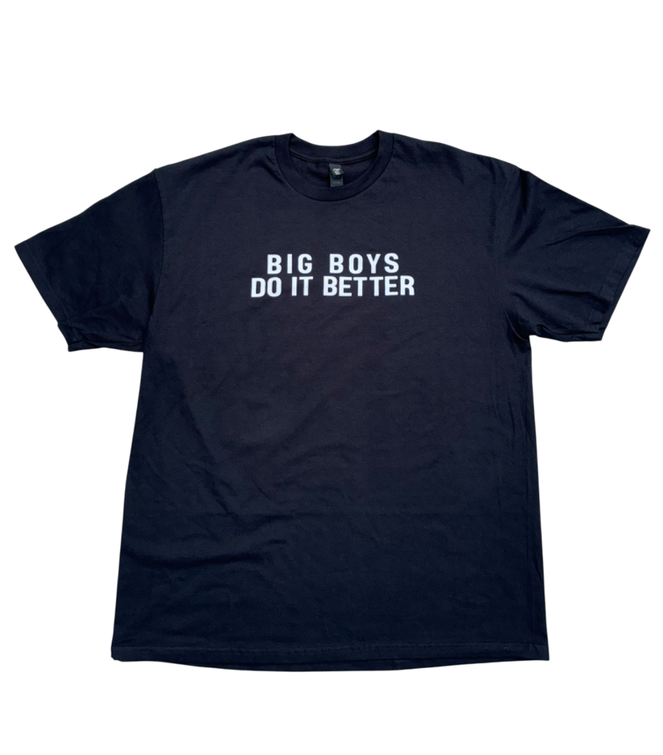 Big Boys Do It Better T-Shirt